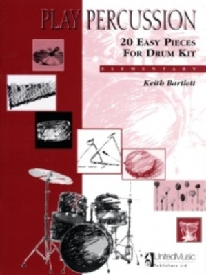 Play Percussion 20 Easy Pieces Drum Kit - Ketih Bartlett - Drums United Music Publishers