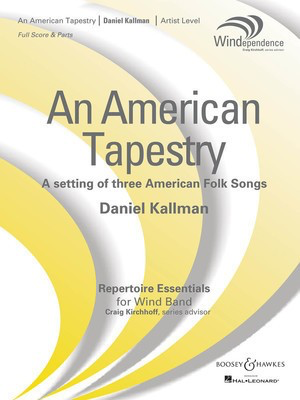 An American Tapestry - A setting of three American Folk Songs - Daniel Kallman - Boosey & Hawkes Score/Parts