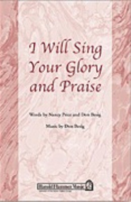 I Will Sing Your Glory and Praise - Don Besig|Nancy Price - SATB Shawnee Press Choral Score Octavo
