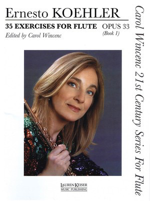 35 Exercises for Flute, Op. 33 - Carol Wincenc 21st Century Series for Flute - Book 1 - Ernesto Koehler - Flute Lauren Keiser Music Publishing Flute Solo