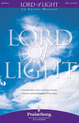 Lord of Light - Bruce Greer|Nancy Gordon - PraiseSong ChoirTrax CD CD
