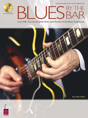 Blues by the Bar - Cool Riffs That Sound Great over Each Portion of the Blues Progression - Chris Hunt - Guitar Chris Hunt Cherry Lane Music Guitar TAB /CD