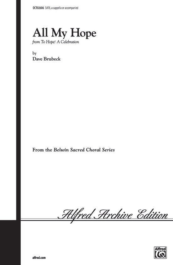 All My Hope (from To Hope! A Celebration) - SATB, a cappella or Accompanied Choral Octavo (Digital Download)