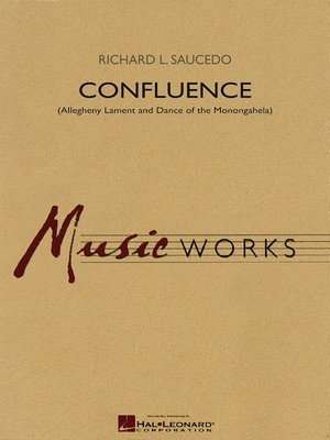 Confluence - (Allegheny Lament & Dance of the Monongahela) - Richard L. Saucedo - Hal Leonard Score/Parts