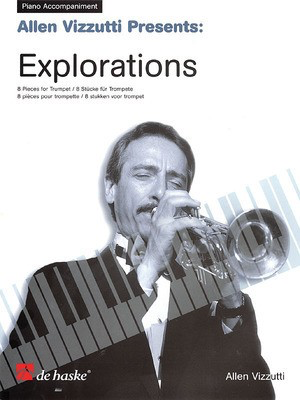Explorations - Piano Accompaniment - Allen Vizzutti - Piano|Trumpet De Haske Publications Piano Accompaniment