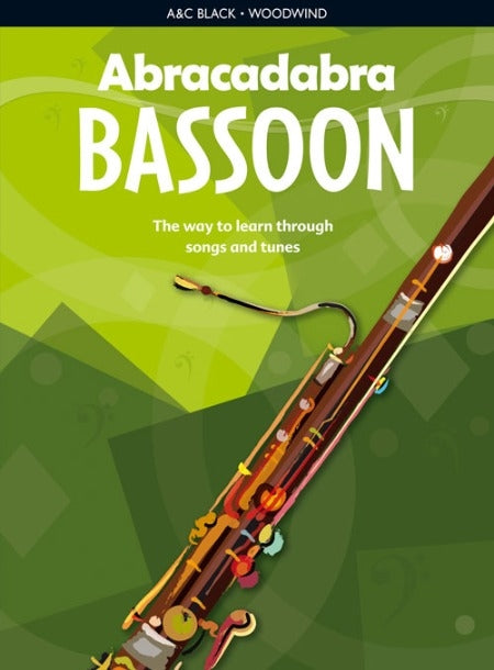 Abracadabra Bassoon: The Way to Learn Through Songs & Tunes - Bassoon Book by Sebba A & C Black 713654171