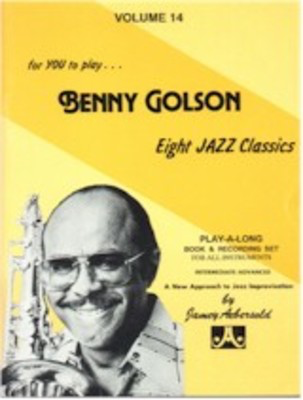 Benny Golson - Volume 14 - Eight Jazz Classics. Play-A-Long Book and CD Set for All Musicians - Benny Golson - All Instruments Jamey Aebersold Jazz Lead Sheet /CD