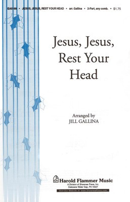 Jesus, Jesus Rest Your Head - 2-Part Jill Gallina Shawnee Press Choral Score Octavo