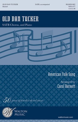 Old Dan Tucker - American Folk Song - SATB Carol Barnett Walton Music Choral Score Octavo