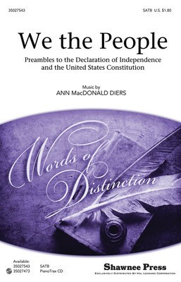 We the People - Preambles to the Declaration of Independence and the United States - Ann Macdonald Diers - SATB Shawnee Press Choral Score Octavo
