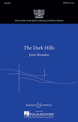 The Dark Hills - Yale Glee Club New Classic Choral Series - Jenni Brandon - SATB Boosey & Hawkes Octavo