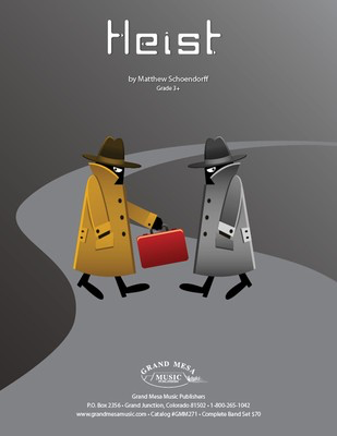 Heist - Matthew Schoendorff - Grand Mesa Music Score/Parts