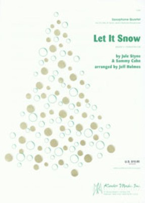 Let It Snow - 2 Altos, Tenor and Baritone Saxes - Styne, Cahn / Holmes - Saxophone Kendor Music Saxophone Quartet Score/Parts