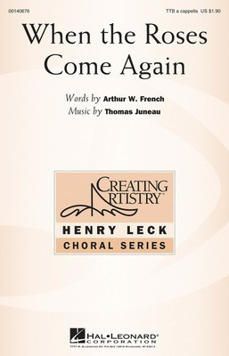 When the Roses Come Again - Thomas Juneau - TTB Hal Leonard Octavo