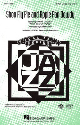 Shoo Fly Pie and Apple Pan Dowdy - Guy Wood|Sammy Gallop - SATB Kirby Shaw Hal Leonard Choral Score Octavo