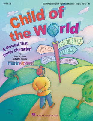 Child of the World - A Musical That Builds Character! - John Higgins|John Jacobson - Hal Leonard Teacher Edition