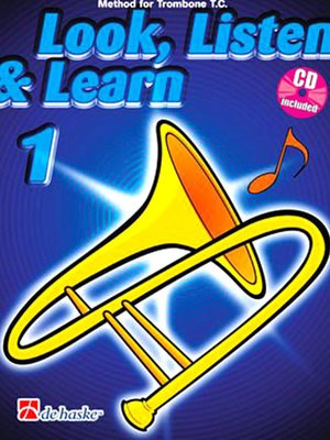 Look, Listen & Learn 1 Trombone BC - Method for Trombone BC - Jaap Kastelein|Michiel Oldenkamp - Trombone De Haske Publications Trombone Solo /CD