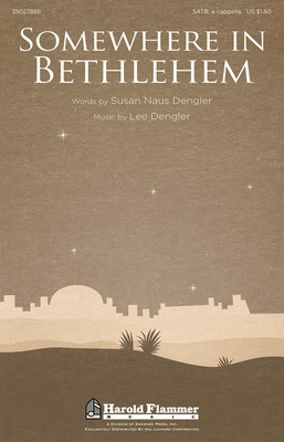 Somewhere in Bethlehem - Lee Dengler - SATB Susan Naus Dengler Shawnee Press Choral Score Octavo