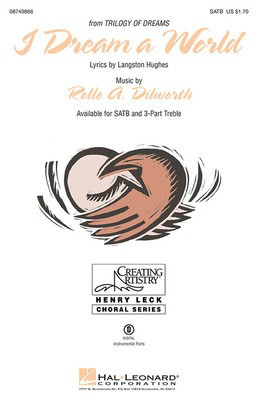 I Dream a World - (from Trilogy of Dreams) - Rollo Dilworth - SATB Langston Hughes Hal Leonard Choral Score Octavo