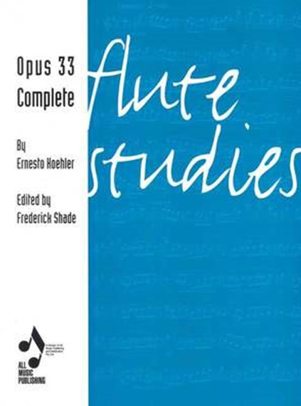 Koehler - Flute Studies Op33 Complete - Flute Solo All Music Publishing 0701126640
