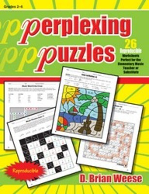 Perplexing Puzzles - 26 Reproducible Worksheets - D. Brian Weese Heritage Music Press Teacher Edition (with reproducible activity pages)