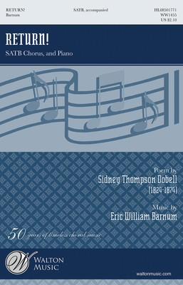 Return! - Eric William Barnum - SATB Sidney Thompson Dobell Walton Music Choral Score Octavo