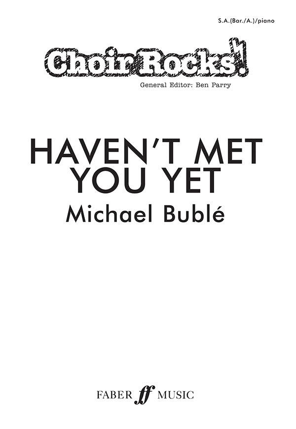 HAVEN'T MET YOU YET SA (CHOIR ROCKS SERIES)