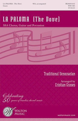 La Paloma - (The Dove) - Traditional Venezuelan - SSA Cristian Grases Walton Music Choral Score Octavo