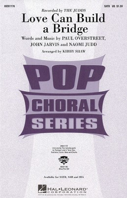 Love Can Build a Bridge - John Jarvis|Naomi Judd|Paul Overstreet - SATB Kirby Shaw Hal Leonard Choral Score Octavo