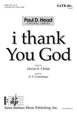 i thank You God - David N. Childs - SATB divisi Santa Barbara Music Publishing Octavo