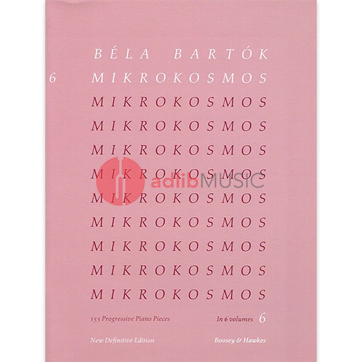 Mikrokosmos Vol. 6 - 153 Progressive Piano Pieces - Bela Bartok - Piano Boosey & Hawkes