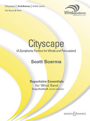 Cityscape (A Symphonic Fanfare for Winds and Percussion) - Windependence Artist Level (Grade 5) - Scott Boerma - Boosey & Hawkes Score/Parts