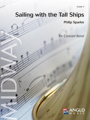 Sailing with the Tall Ships - Philip Sparke - Concert Band - Anglo Music Press Score/Parts