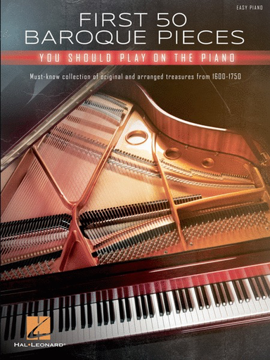 First 50 Baroque Pieces You Should Play on the Piano - Easy Piano - Various - Hal Leonard