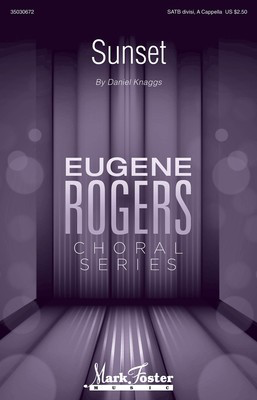 Sunset - Daniel J. Knaggs - SATB divisi Mark Foster Music Octavo