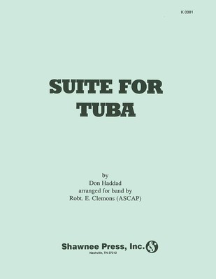 Suite for Tuba - arranged for Tuba and Symphonic Band - Don Haddad - Tuba Robert E. Clemons Hal Leonard Score/Parts