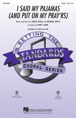 I Said My Pajamas (And Put On My Pray'rs) - Eddie Pola|George Wyle - SATB Kirby Shaw Hal Leonard Choral Score Octavo