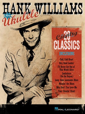Hank Williams for Ukulele - Ukulele Hal Leonard Melody Line, Lyrics & Chords