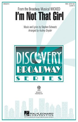 I'm Not That Girl - (from Wicked) Discovery Level 3 - Stephen Schwartz - SSA Audrey Snyder Hal Leonard Choral Score Octavo