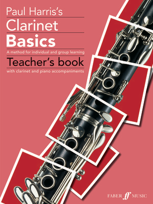 Clarinet Basics (teacher's book) - Paul Harris - Clarinet Faber Music