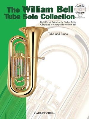 The William Bell Tuba Solo Collection - Eight Classic Solos for the Student Tubist - William Bell - Tuba Carl Fischer /CD