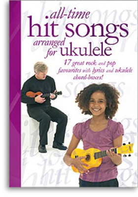 All Time Hit Songs Arranged For Ukulele -