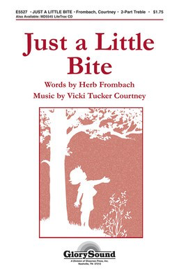 Just a Little Bite - Herb Frombach|Vicki Tucker Courtney - Unison/2-Part Shawnee Press Choral Score Octavo
