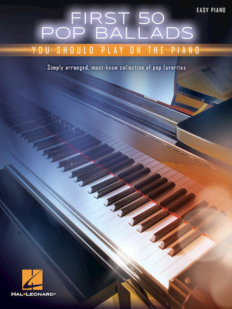First 50 Pop Ballads You Should Play on the Piano - Piano Solo Hal Leonard 248987