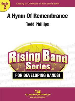 A Hymn Of Remembrance - Todd Phillips - C.L. Barnhouse Company Score/Parts