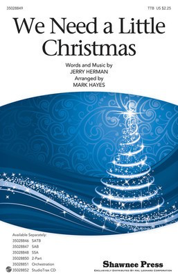 We Need a Little Christmas - Jerry Herman - TTB Mark Hayes Shawnee Press Choral Score Octavo