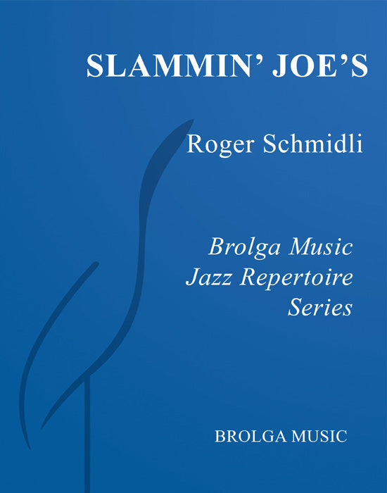 Schmidli - Slammin' Joe's - Jazz Ensemble grade 4 Brolga Music Publishing
