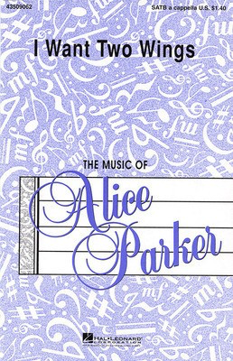 I Want Two Wings - SATB Alice Parker Hal Leonard Choral Score Octavo