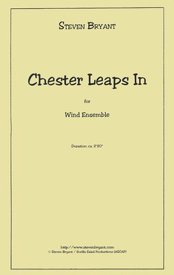 Chester Leaps In - Eric Whitacre Concert Band Series - Steven Bryant - Hal Leonard Score/Parts
