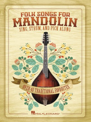 Folk Songs for Mandolin - Sing, Strum and Pick Along - Mandolin Bobby Westfall Hal Leonard